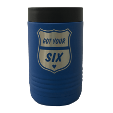 Got Your Six Vacuum Insulated Metal Coozie Got Your Six Vacuum Insulated Metal Coozie